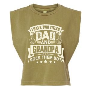 I Have Two Titles Dad And Grandpa Funny Father Day Grandpa Garment-Dyed Women's Muscle Tee