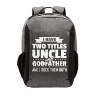  I Have Two Titles Uncle And Godfather Father's Day Gift Vector Backpack