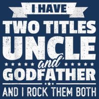  I Have Two Titles Uncle And Godfather Father's Day Gift Cooling Performance Crew T-Shirt