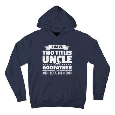  I Have Two Titles Uncle And Godfather Father's Day Gift Hoodie