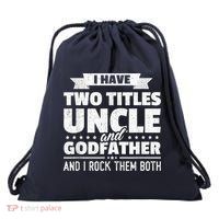  I Have Two Titles Uncle And Godfather Father's Day Gift Drawstring Bag