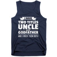  I Have Two Titles Uncle And Godfather Father's Day Gift Tank Top