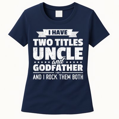  I Have Two Titles Uncle And Godfather Father's Day Gift Womens T-Shirt