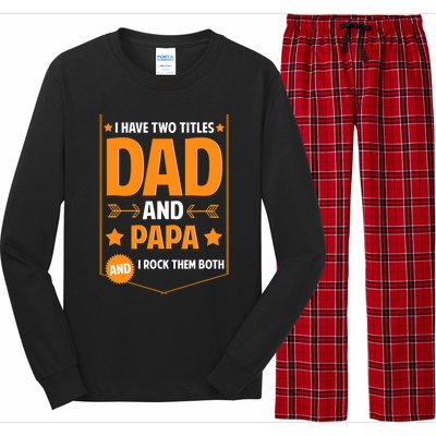 I Have Two Titles Dad And Papa Gifts Papa Fathers Day Long Sleeve Pajama Set