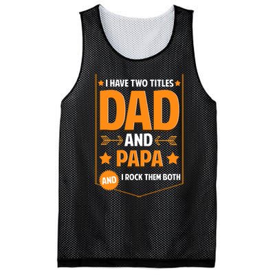 I Have Two Titles Dad And Papa Gifts Papa Fathers Day Mesh Reversible Basketball Jersey Tank