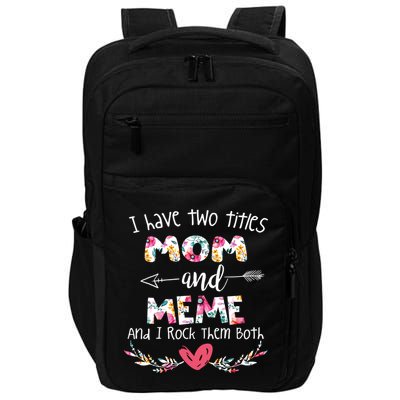 I Have Two Titles Mom And Meme Gift For Grandma Gift Impact Tech Backpack