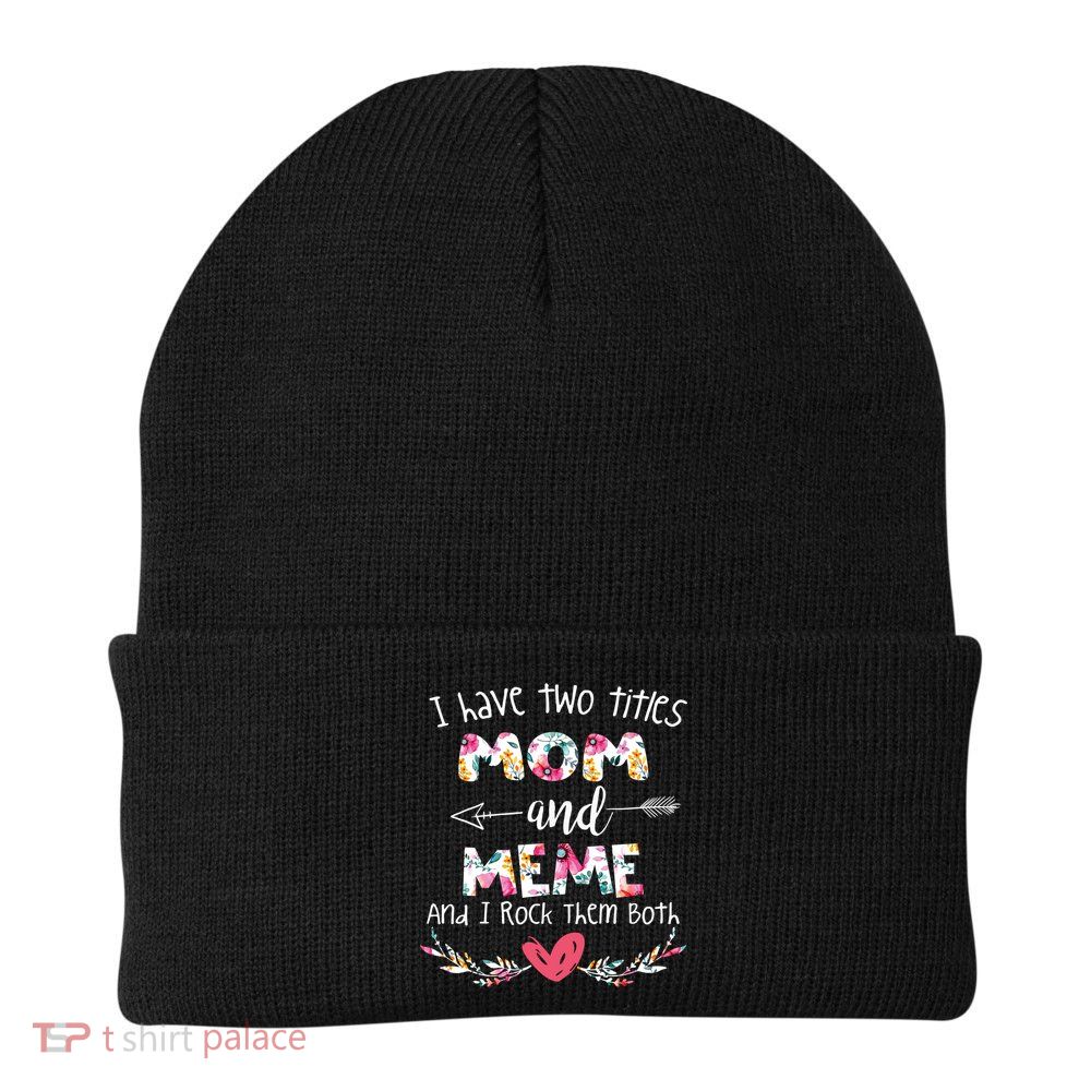 I Have Two Titles Mom And Meme Gift For Grandma Gift Beanie