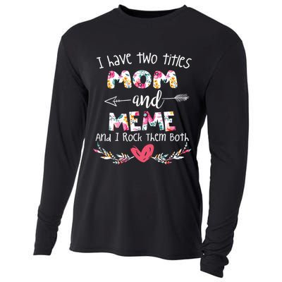 I Have Two Titles Mom And Meme Gift For Grandma Gift Cooling Performance Long Sleeve Crew