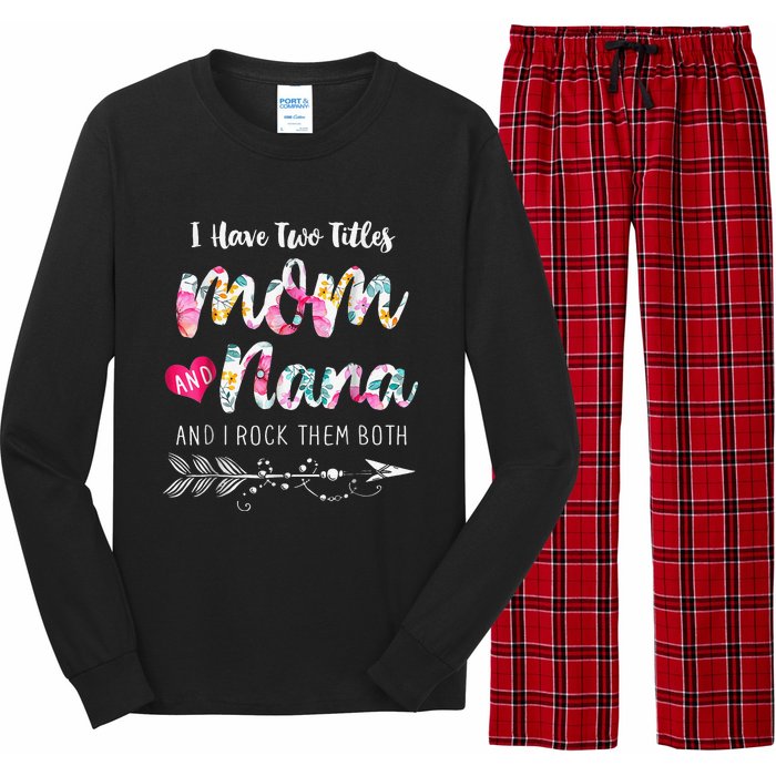 I Have Two Titles Mom And Nana Floral Long Sleeve Pajama Set