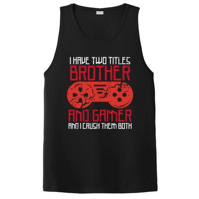 I Have Two Titles Brother And Gamer Gaming Boy PosiCharge Competitor Tank