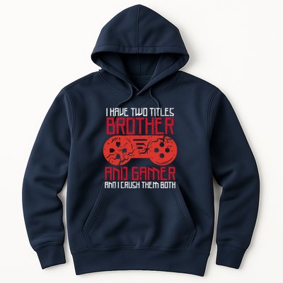 I Have Two Titles Brother And Gamer Gaming Boy Hoodie