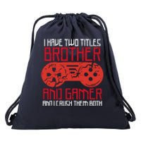 I Have Two Titles Brother And Gamer Gaming Boy Drawstring Bag