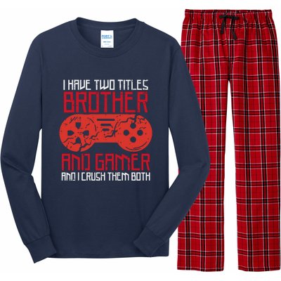 I Have Two Titles Brother And Gamer Gaming Boy Long Sleeve Pajama Set