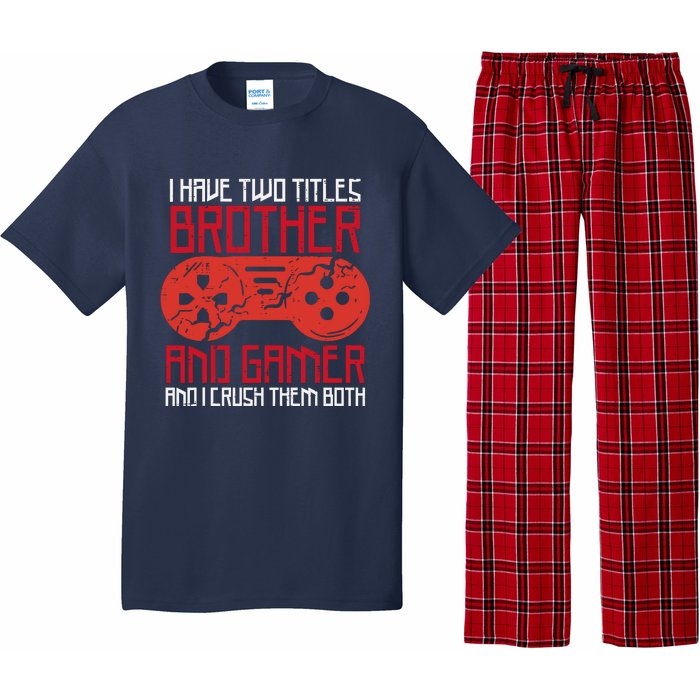 I Have Two Titles Brother And Gamer Gaming Boy Pajama Set