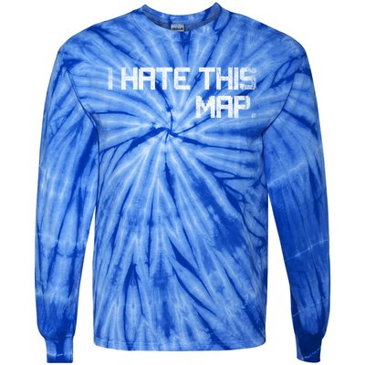 I Hate This Map Gaming Gift Tie-Dye Long Sleeve Shirt