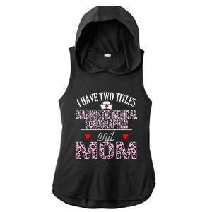 I Have Two Titles Nurse And Mom Diagnostic Medical Sonograph Funny Gift Ladies PosiCharge Tri-Blend Wicking Draft Hoodie Tank