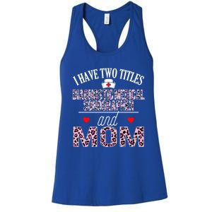 I Have Two Titles Nurse And Mom Diagnostic Medical Sonograph Funny Gift Women's Racerback Tank