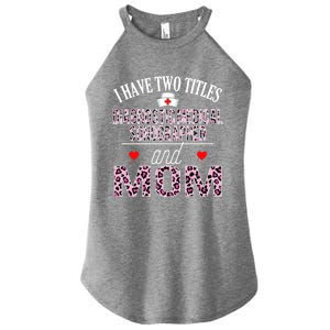 I Have Two Titles Nurse And Mom Diagnostic Medical Sonograph Funny Gift Women's Perfect Tri Rocker Tank