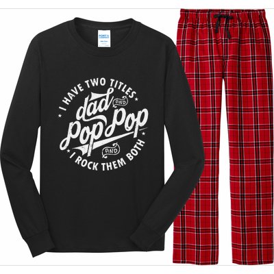 I Have Two Titles Dad And Pop Pop Fathers Day Funny Pop Pop Gift Long Sleeve Pajama Set