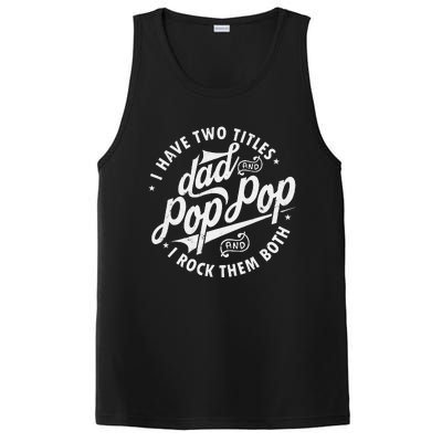 I Have Two Titles Dad And Pop Pop Fathers Day Funny Pop Pop Gift PosiCharge Competitor Tank