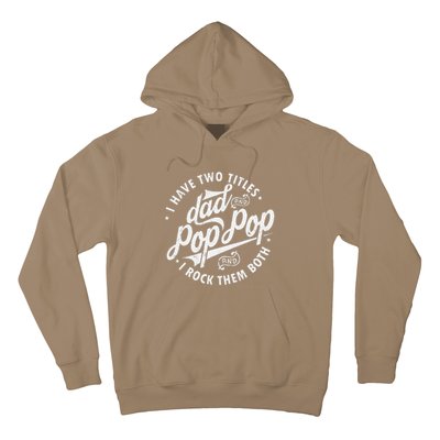 I Have Two Titles Dad And Pop Pop Fathers Day Funny Pop Pop Gift Hoodie