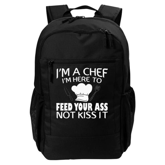 I'm Here To Feed Your Ass Not It Funny Chef Daily Commute Backpack