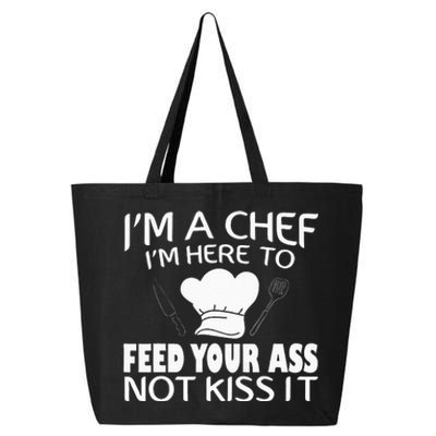 I'm Here To Feed Your Ass Not It Funny Chef 25L Jumbo Tote