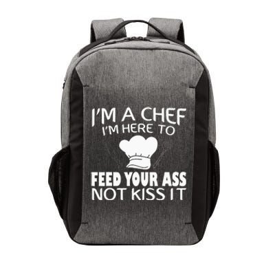 I'm Here To Feed Your Ass Not It Funny Chef Vector Backpack