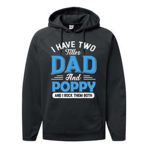 I Have Two Titles Dad And Poppy Funny Grandpa Fathers Day Performance Fleece Hoodie