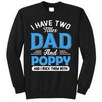 I Have Two Titles Dad And Poppy Funny Grandpa Fathers Day Sweatshirt