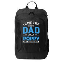 I Have Two Titles Dad And Poppy Funny Grandpa Fathers Day City Backpack