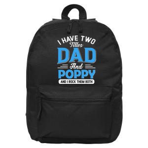 I Have Two Titles Dad And Poppy Funny Grandpa Fathers Day 16 in Basic Backpack