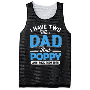 I Have Two Titles Dad And Poppy Funny Grandpa Fathers Day Mesh Reversible Basketball Jersey Tank