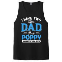 I Have Two Titles Dad And Poppy Funny Grandpa Fathers Day PosiCharge Competitor Tank