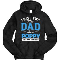 I Have Two Titles Dad And Poppy Funny Grandpa Fathers Day Tie Dye Hoodie