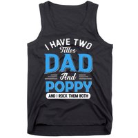 I Have Two Titles Dad And Poppy Funny Grandpa Fathers Day Tank Top