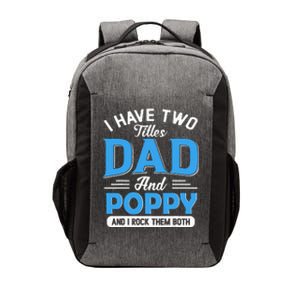 I Have Two Titles Dad And Poppy Funny Grandpa Fathers Day Vector Backpack