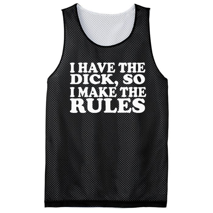 I Have The Dick So I Make The Rules Mesh Reversible Basketball Jersey Tank