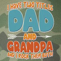 I Have Two Titles Dad And Grandpa And I Rock Them Both Legacy Tie Dye Trucker Hat