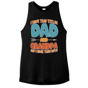 I Have Two Titles Dad And Grandpa And I Rock Them Both Ladies PosiCharge Tri-Blend Wicking Tank