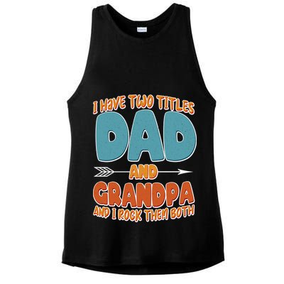 I Have Two Titles Dad And Grandpa And I Rock Them Both Ladies PosiCharge Tri-Blend Wicking Tank