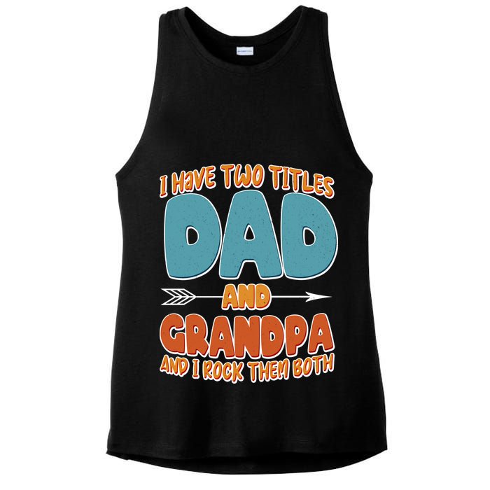 I Have Two Titles Dad And Grandpa And I Rock Them Both Ladies PosiCharge Tri-Blend Wicking Tank