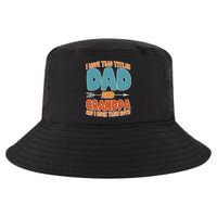 I Have Two Titles Dad And Grandpa And I Rock Them Both Cool Comfort Performance Bucket Hat