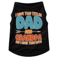 I Have Two Titles Dad And Grandpa And I Rock Them Both Doggie Tank