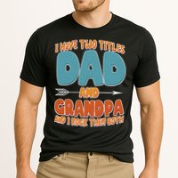 I Have Two Titles Dad And Grandpa And I Rock Them Both Performance Shirt