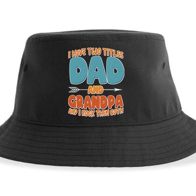 I Have Two Titles Dad And Grandpa And I Rock Them Both Sustainable Bucket Hat