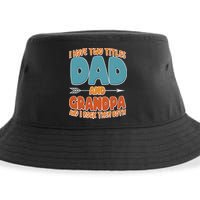 I Have Two Titles Dad And Grandpa And I Rock Them Both Sustainable Bucket Hat