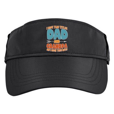 I Have Two Titles Dad And Grandpa And I Rock Them Both Adult Drive Performance Visor