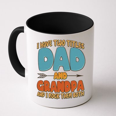 I Have Two Titles Dad And Grandpa And I Rock Them Both Mug