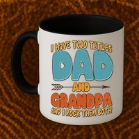 I Have Two Titles Dad And Grandpa And I Rock Them Both Mug